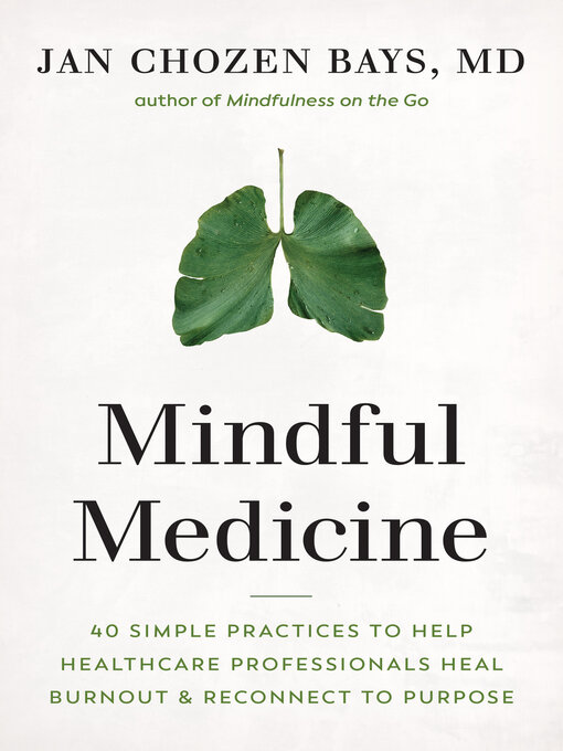 Title details for Mindful Medicine by Jan Chozen Bays - Available